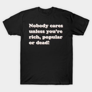 Nobody Cares T-Shirt